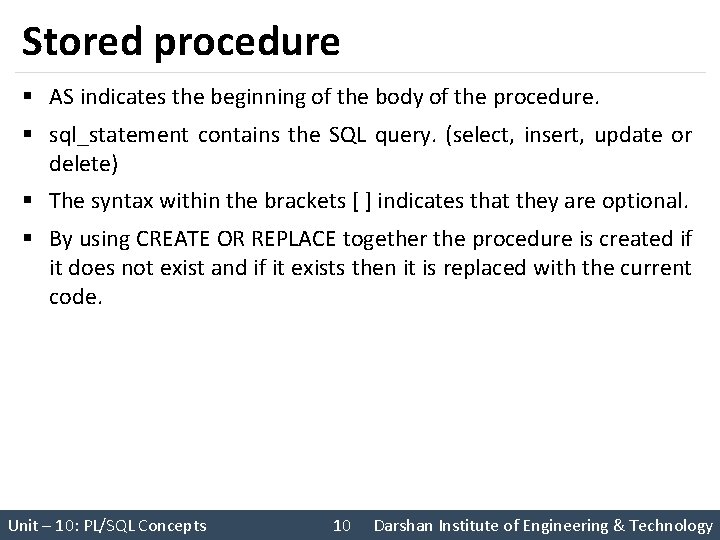 Stored procedure § AS indicates the beginning of the body of the procedure. §