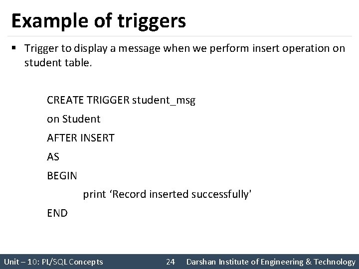 Example of triggers § Trigger to display a message when we perform insert operation