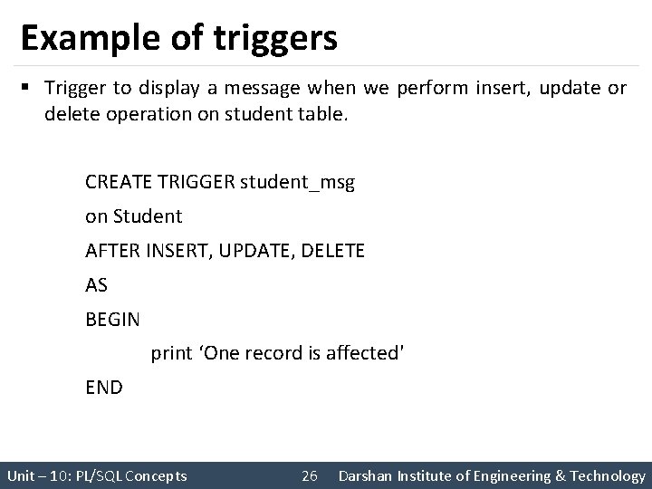 Example of triggers § Trigger to display a message when we perform insert, update