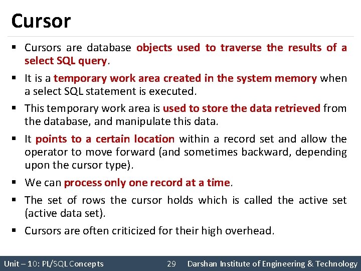 Cursor § Cursors are database objects used to traverse the results of a select