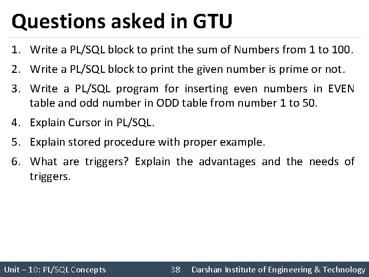 Questions asked in GTU 1. Write a PL/SQL block to print the sum of