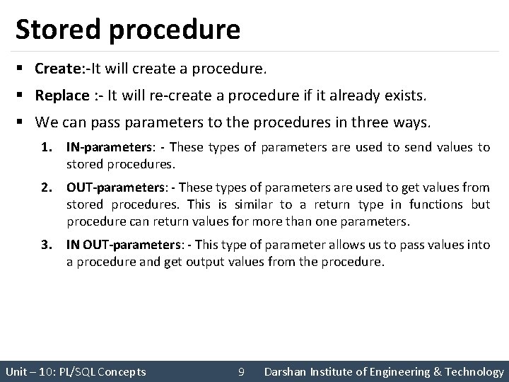 Stored procedure § Create: -It will create a procedure. § Replace : - It