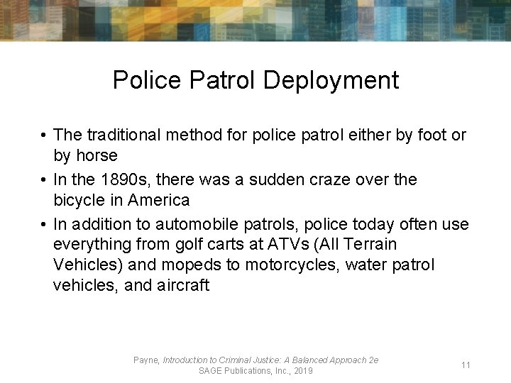 Police Patrol Deployment • The traditional method for police patrol either by foot or