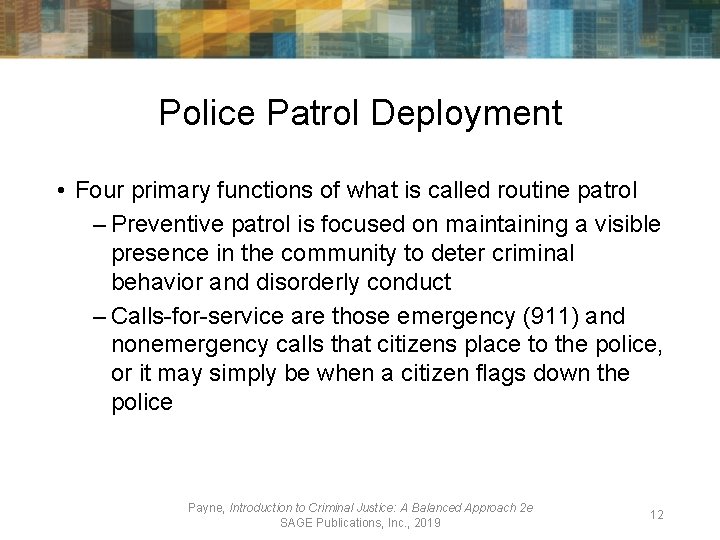 Police Patrol Deployment • Four primary functions of what is called routine patrol –