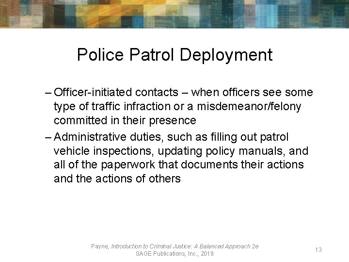 Police Patrol Deployment – Officer-initiated contacts – when officers see some type of traffic