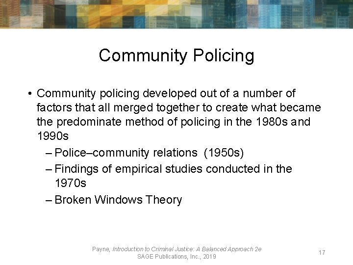 Community Policing • Community policing developed out of a number of factors that all