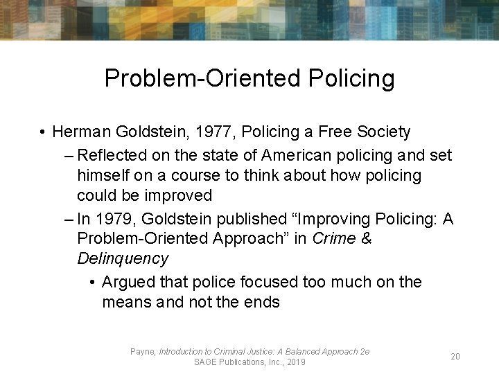 Problem-Oriented Policing • Herman Goldstein, 1977, Policing a Free Society – Reflected on the