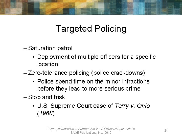 Targeted Policing – Saturation patrol • Deployment of multiple officers for a specific location
