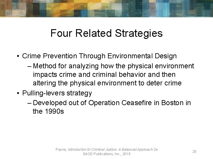Four Related Strategies • Crime Prevention Through Environmental Design – Method for analyzing how