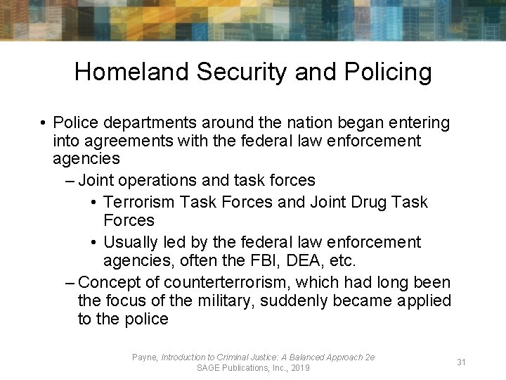 Homeland Security and Policing • Police departments around the nation began entering into agreements