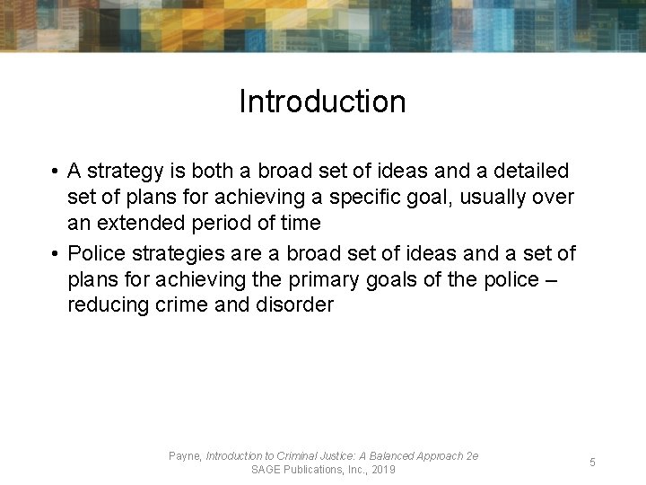 Introduction • A strategy is both a broad set of ideas and a detailed