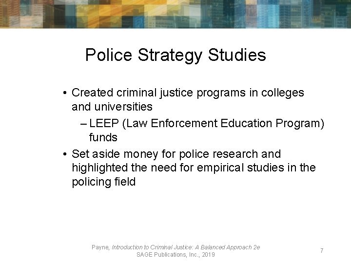 Police Strategy Studies • Created criminal justice programs in colleges and universities – LEEP
