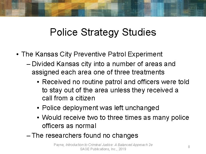 Police Strategy Studies • The Kansas City Preventive Patrol Experiment – Divided Kansas city