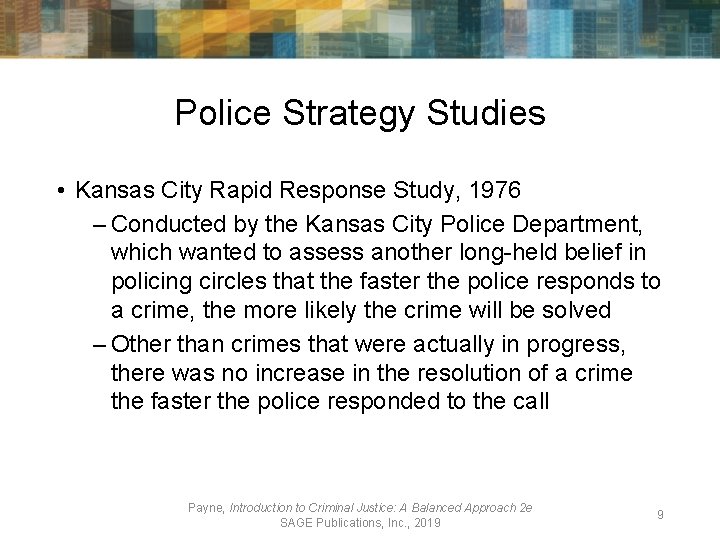 Police Strategy Studies • Kansas City Rapid Response Study, 1976 – Conducted by the