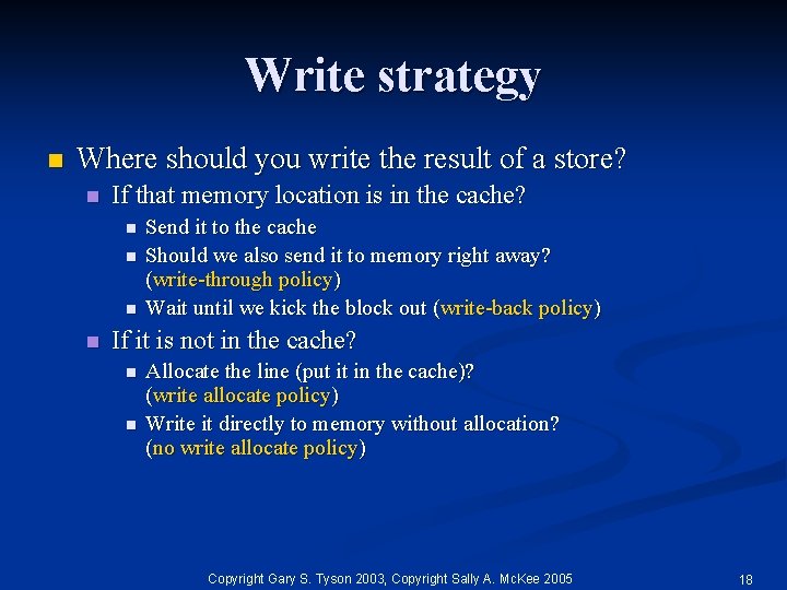 Write strategy n Where should you write the result of a store? n If