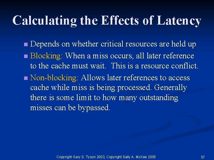 Calculating the Effects of Latency Depends on whether critical resources are held up n