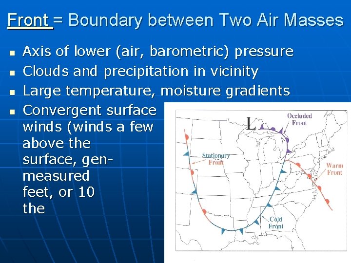 Front = Boundary between Two Air Masses n n Axis of lower (air, barometric)