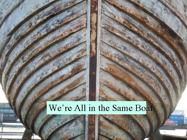 We’re All in the Same Boat 
