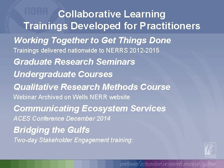 Collaborative Learning Trainings Developed for Practitioners Working Together to Get Things Done Trainings delivered