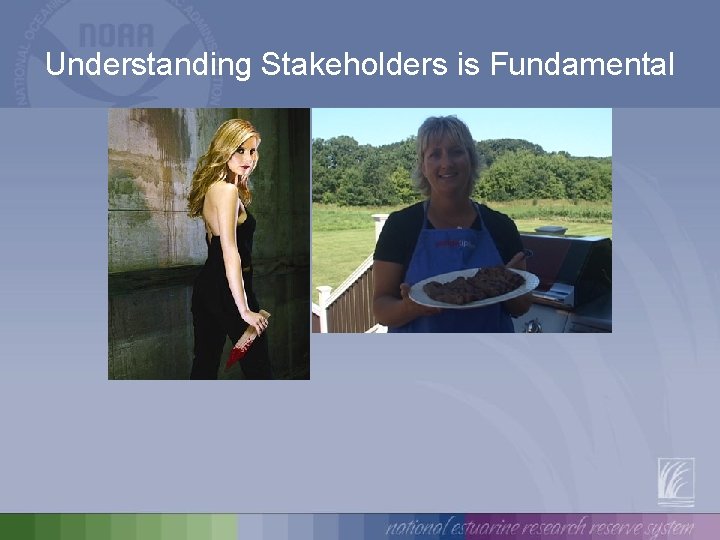 Understanding Stakeholders is Fundamental 