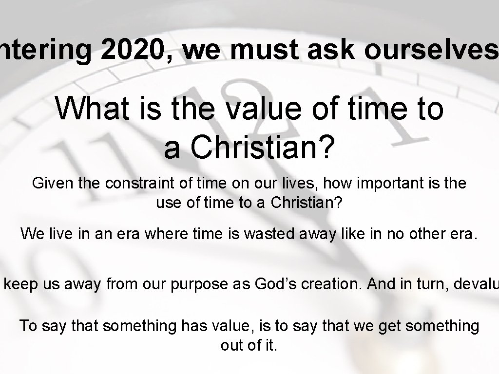 ntering 2020, we must ask ourselves What is the value of time to a