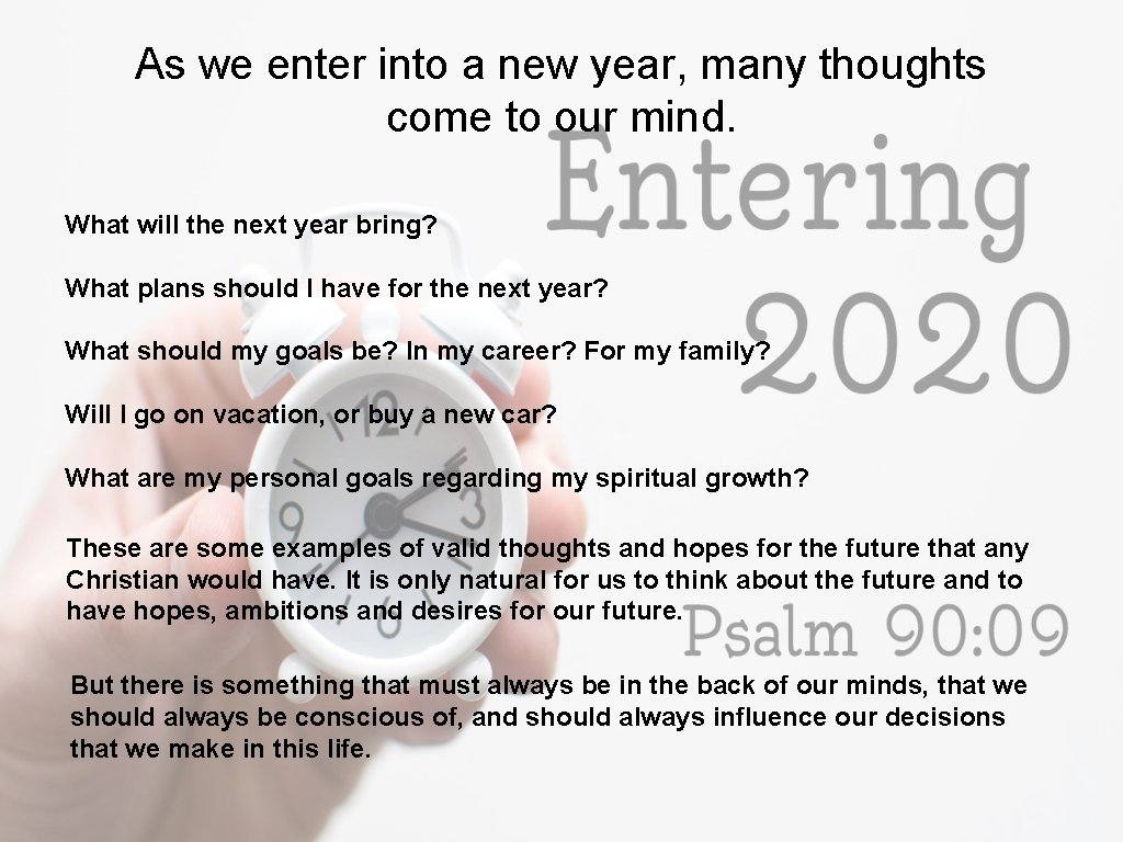 As we enter into a new year, many thoughts come to our mind. What
