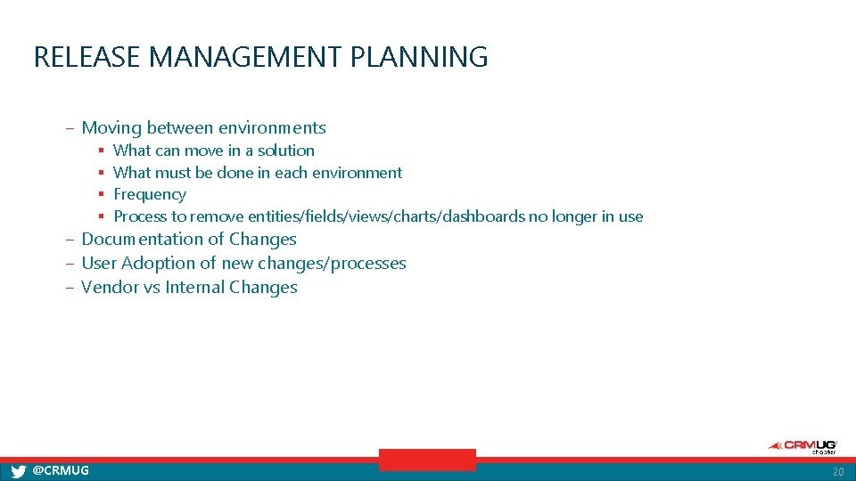 RELEASE MANAGEMENT PLANNING ‒ Moving between environments § § What can move in a