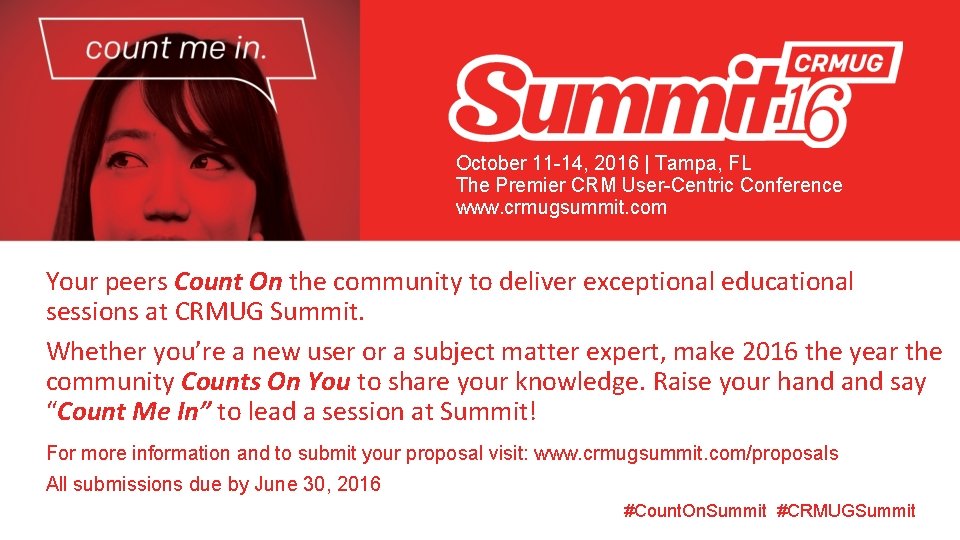 October 11 -14, 2016 | Tampa, FL The Premier CRM User-Centric Conference www. crmugsummit.