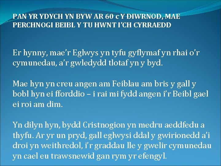 PAN YR YDYCH YN BYW AR 60 c Y DIWRNOD, MAE PERCHNOGI BEIBL Y