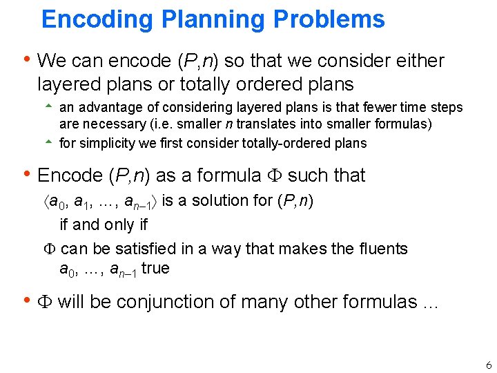 Encoding Planning Problems h We can encode (P, n) so that we consider either