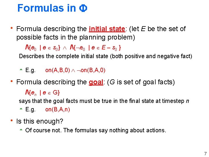 Formulas in h Formula describing the initial state: (let E be the set of