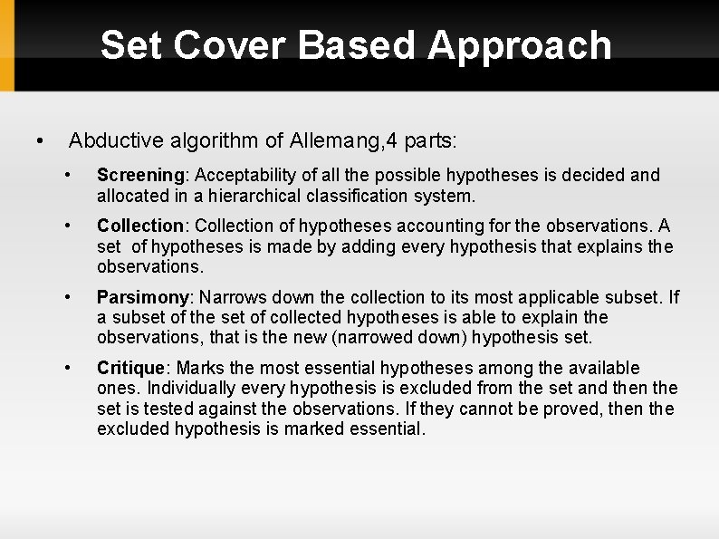 Set Cover Based Approach • Abductive algorithm of Allemang, 4 parts: • Screening: Acceptability