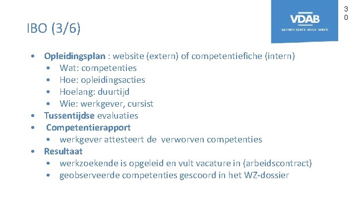 IBO (3/6) • Opleidingsplan : website (extern) of competentiefiche (intern) • Wat: competenties •