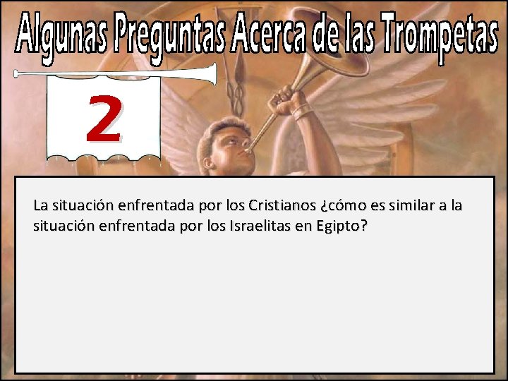 2 La situación enfrentada por los Cristianos ¿cómo es similar a la situación enfrentada