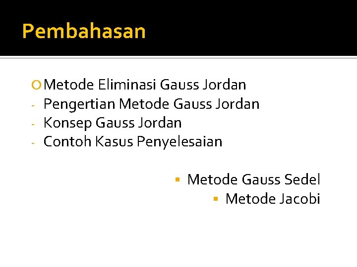 Pembahasan Metode Eliminasi Gauss Jordan - Pengertian Metode Gauss Jordan - Konsep Gauss Jordan