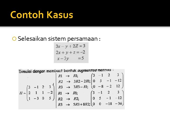Contoh Kasus Selesaikan sistem persamaan : 