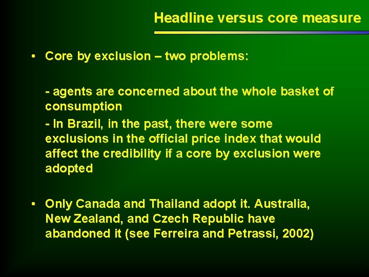 Headline versus core measure • Core by exclusion – two problems: - agents are
