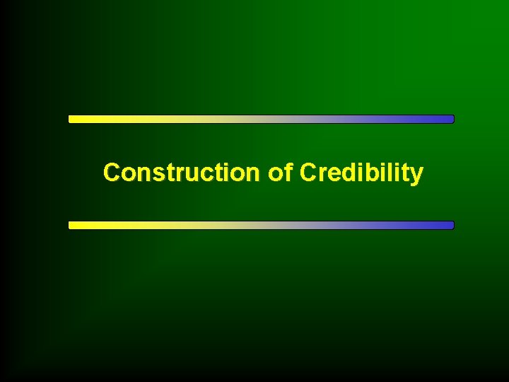 Construction of Credibility 