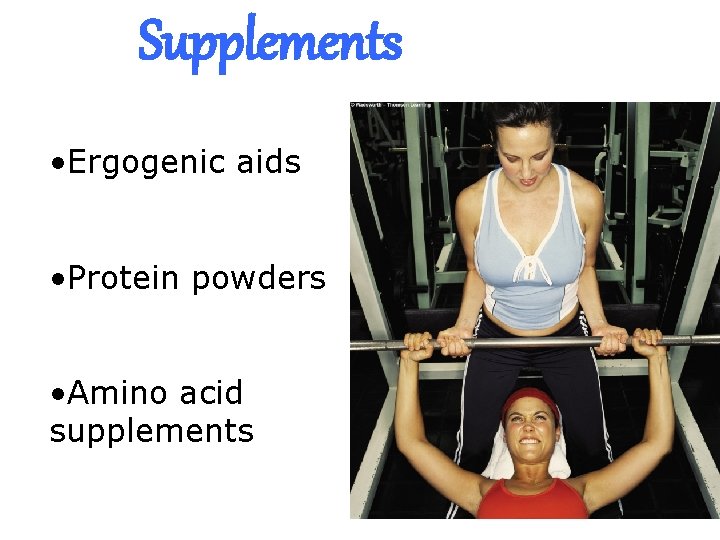 Supplements • Ergogenic aids • Protein powders • Amino acid supplements 