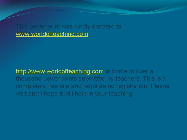 This powerpoint was kindly donated to www. worldofteaching. com http: //www. worldofteaching. com is