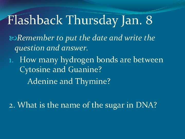 Flashback Thursday Jan. 8 Remember to put the date and write the question and