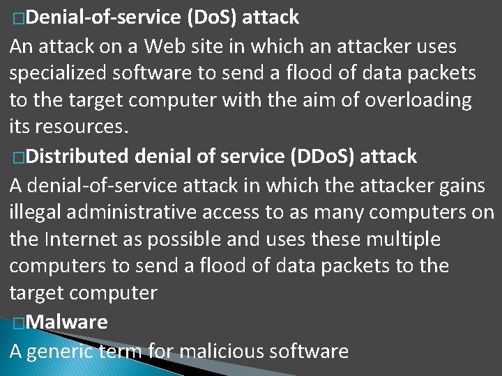 �Denial-of-service (Do. S) attack An attack on a Web site in which an attacker