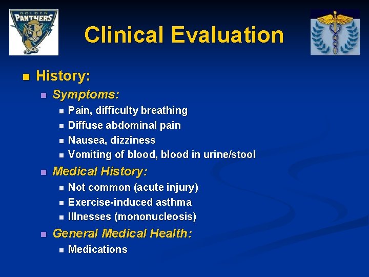 Clinical Evaluation n History: n Symptoms: n n n Medical History: n n Pain,