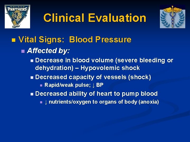 Clinical Evaluation n Vital Signs: Blood Pressure n Affected by: n Decrease in blood