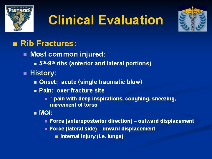 Clinical Evaluation n Rib Fractures: n Most common injured: n n 5 th-9 th