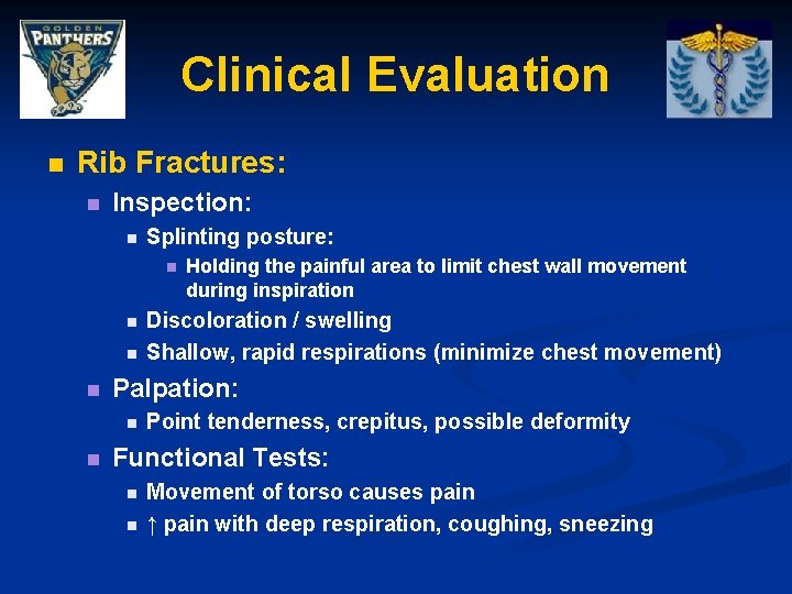 Clinical Evaluation n Rib Fractures: n Inspection: n Splinting posture: n n Discoloration /