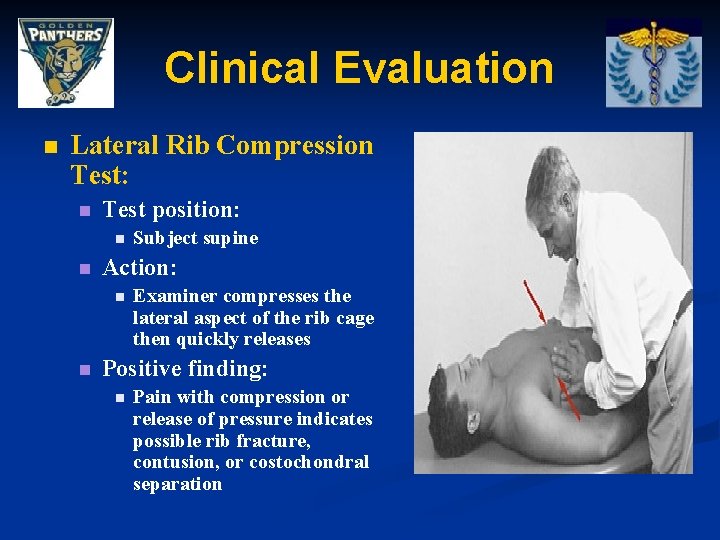 Clinical Evaluation n Lateral Rib Compression Test: n Test position: n n Action: n