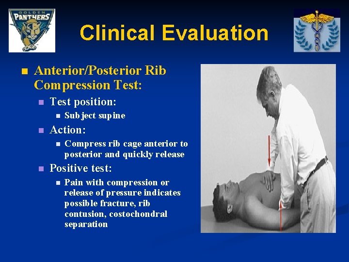 Clinical Evaluation n Anterior/Posterior Rib Compression Test: n Test position: n n Action: n