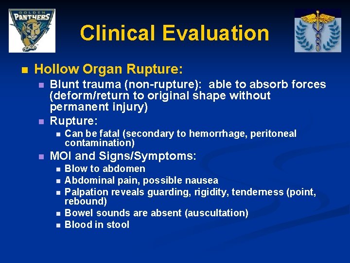 Clinical Evaluation n Hollow Organ Rupture: n n Blunt trauma (non-rupture): able to absorb