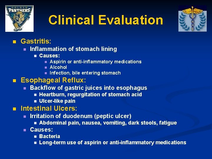 Clinical Evaluation n Gastritis: n Inflammation of stomach lining n Causes: n n Esophageal
